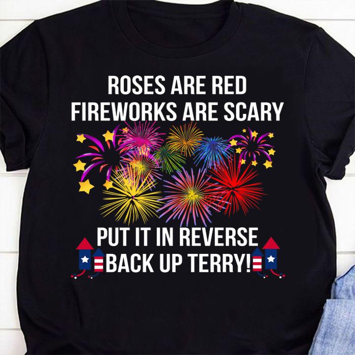 Roses Are Red Fireworks Are Scary Put It Reverse Back Up Terry t-shirt shirt