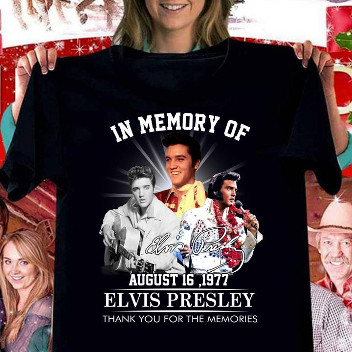 Elvis Presley in memory of August 16 1977 signature thank you for the memories t-shirt woman shirt