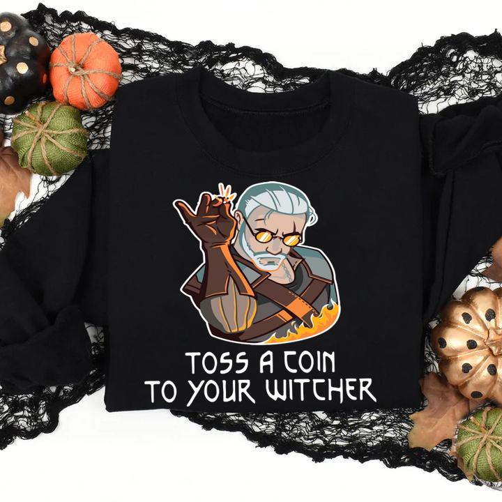 Geralt toss a coin to your Witcher Glem of Rivia The Witcher t-shirt sweatshirt