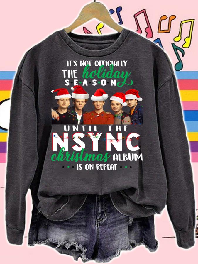 Its Not Officially The Holiday Season Until The Nsync Christmas Album Is On Repeat t-shirt sweatshirt