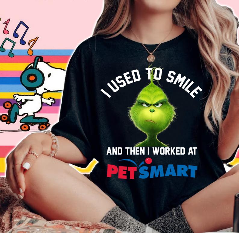 Grinch I used to smile and then I worked at PetSmart t-shirt woman shirt