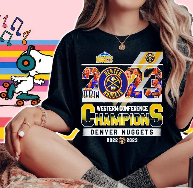Denver Nuggets 2022-2023 Western Conference Champions t-shirt woman shirt