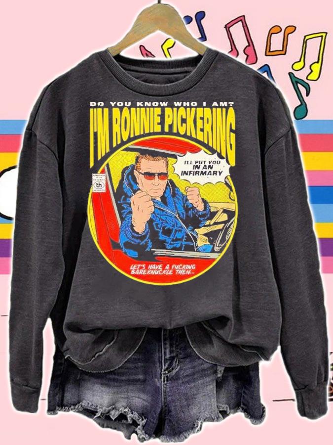 Do you know who I am I'm Ronnie Pickering t-shirt sweatshirt