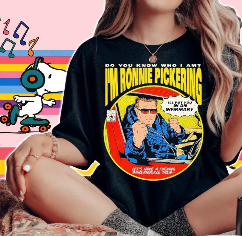 Do you know who I am I'm Ronnie Pickering t-shirt woman shirt