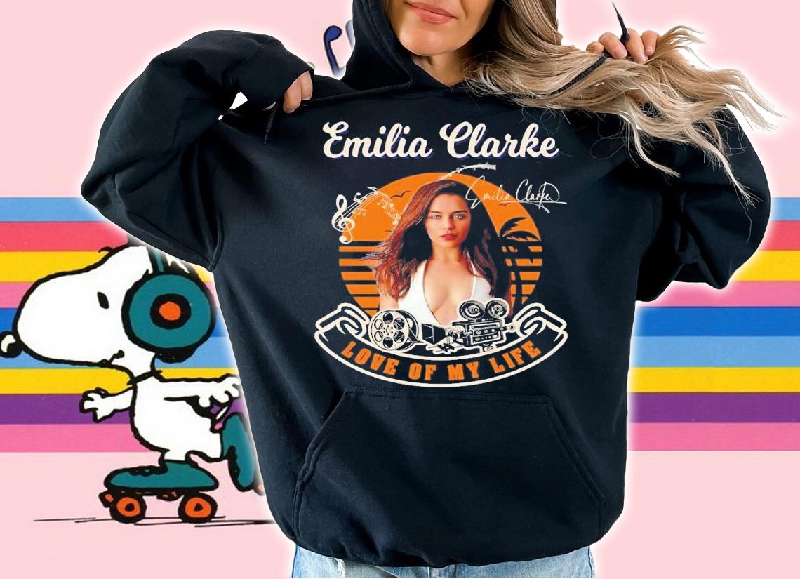 Emilia Clarke love of my life vintage t-shirt hoodie
