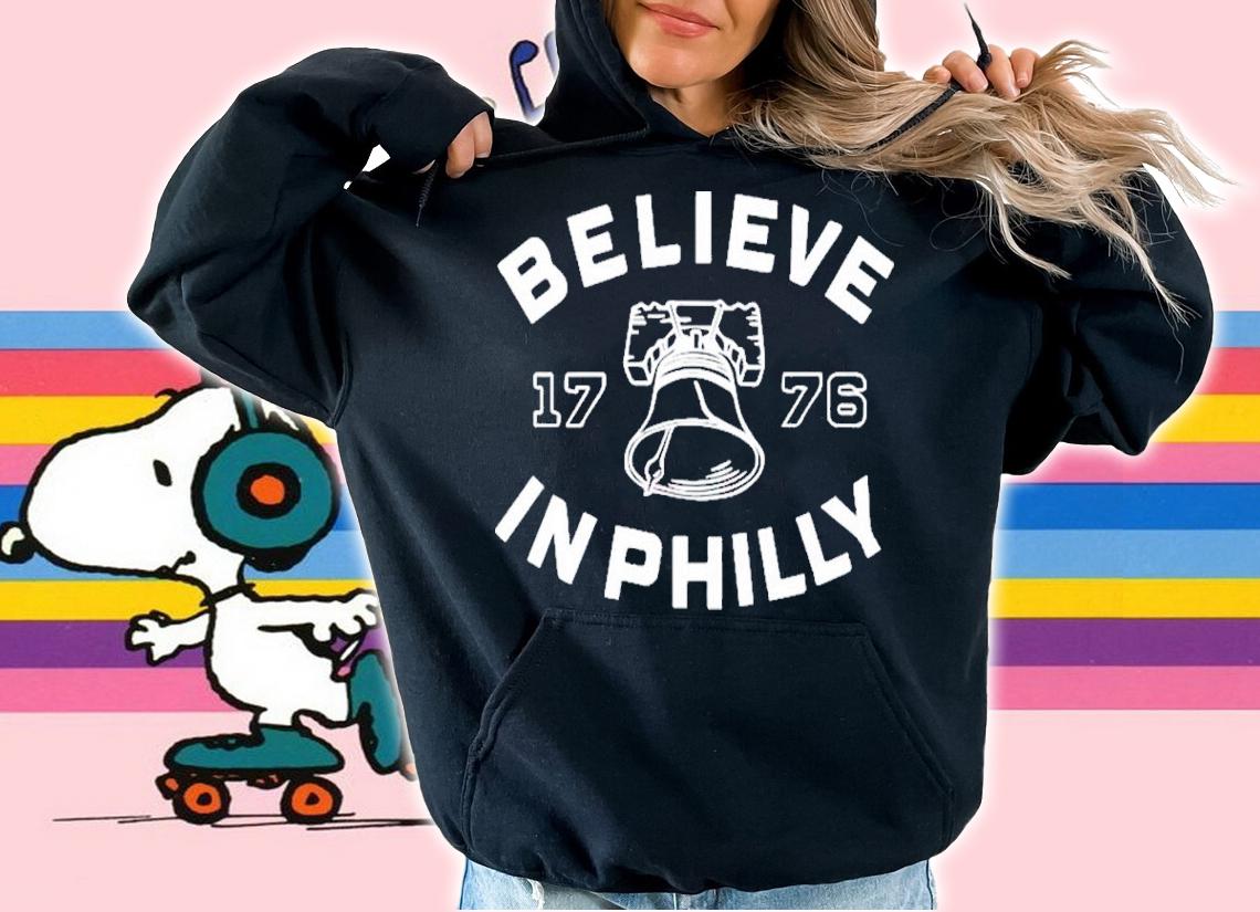 Believe In Philly Philly 1776 Shirt t-shirt hoodie