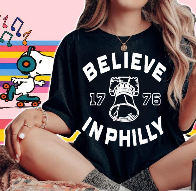 Believe In Philly Philly 1776 Shirt t-shirt woman shirt