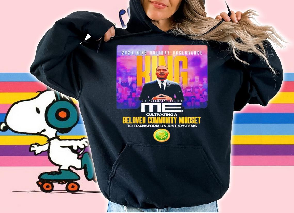2023 King Holiday Observance King it starts with me shirt t-shirt hoodie