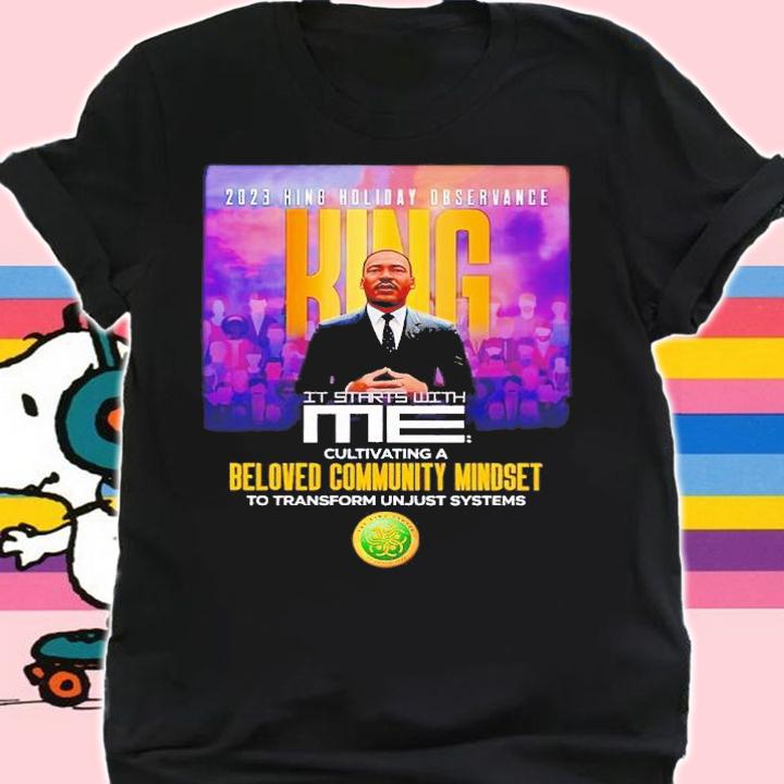 2023 King Holiday Observance King it starts with me shirt t-shirt shirt
