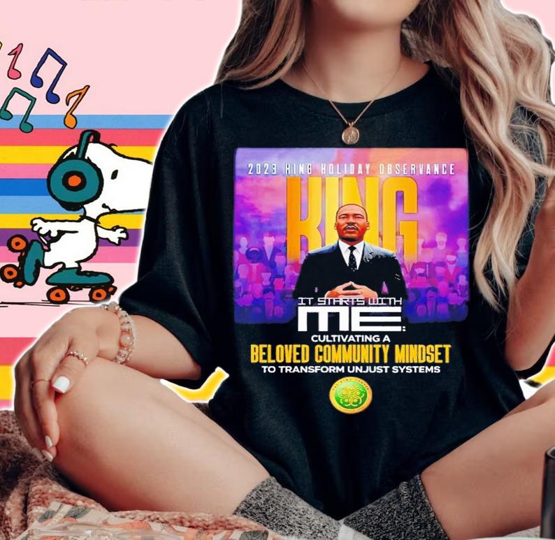 2023 King Holiday Observance King it starts with me shirt t-shirt woman shirt