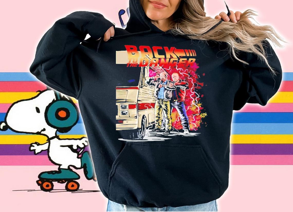 Breaking Bad back to the danger shirt t-shirt hoodie