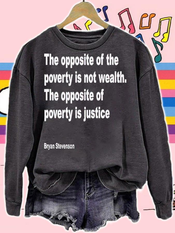 Bryan Stevenson The Opposite Of Poverty Is Not Wealth shirt t-shirt sweatshirt