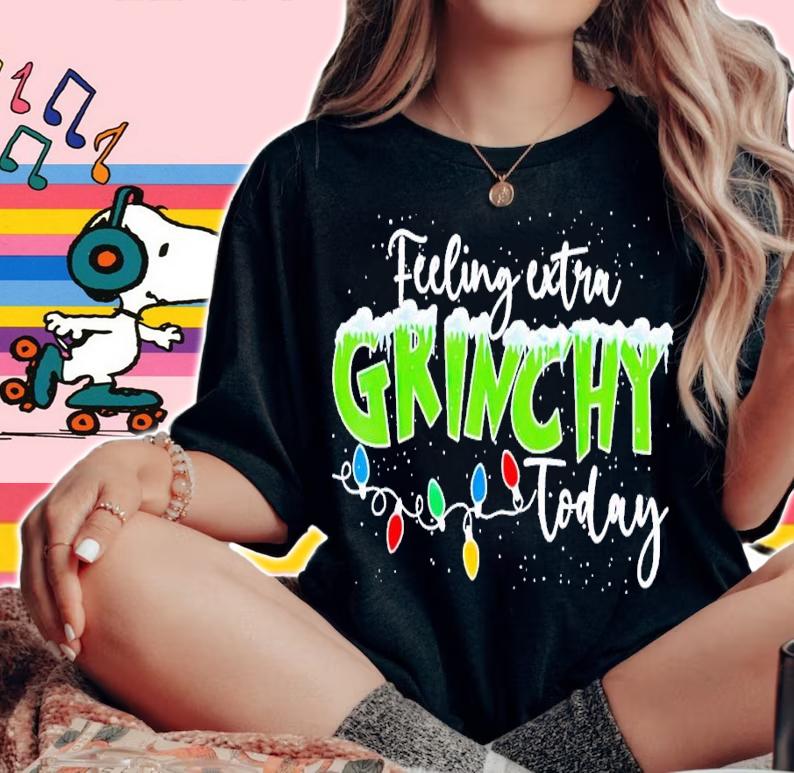 Feeling Extra Grinchy Today Funny Christmas 2022 shirt t-shirt woman shirt