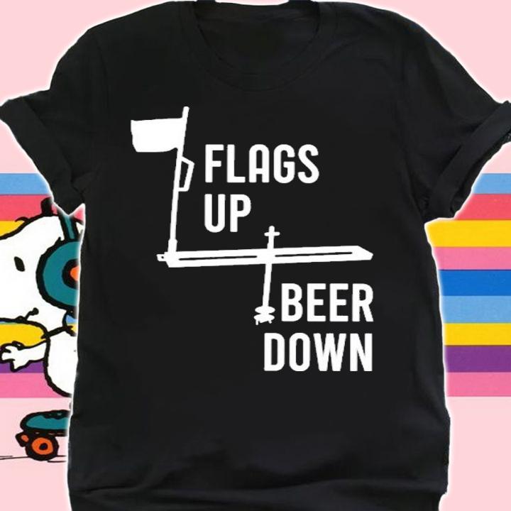 Flags Up Beer Down Shirt t-shirt shirt