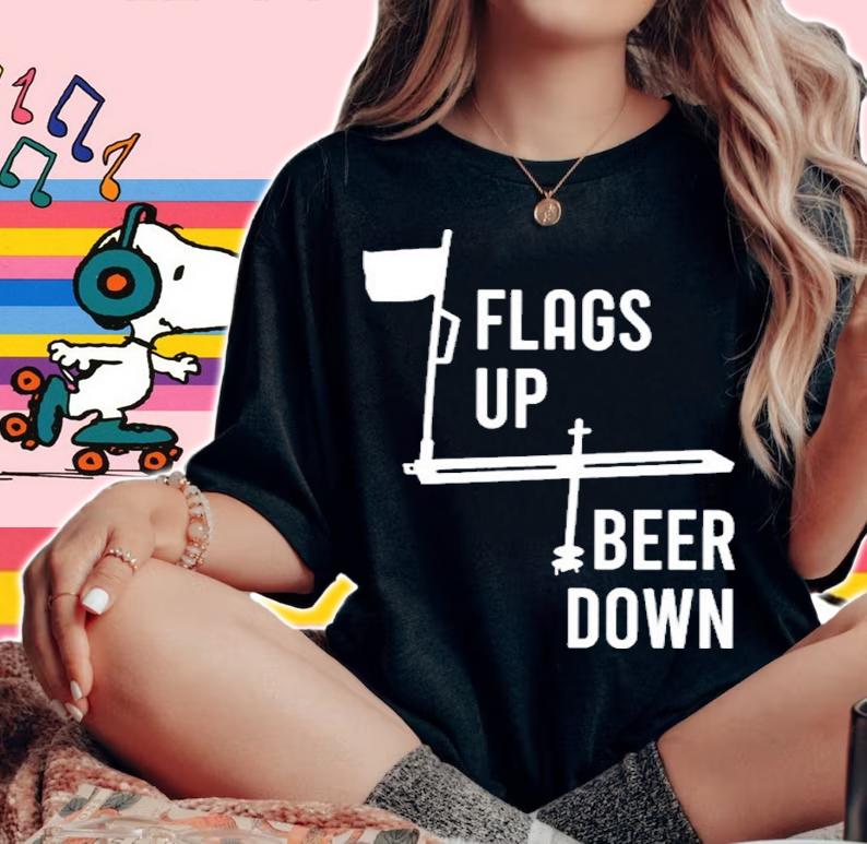 Flags Up Beer Down Shirt t-shirt woman shirt