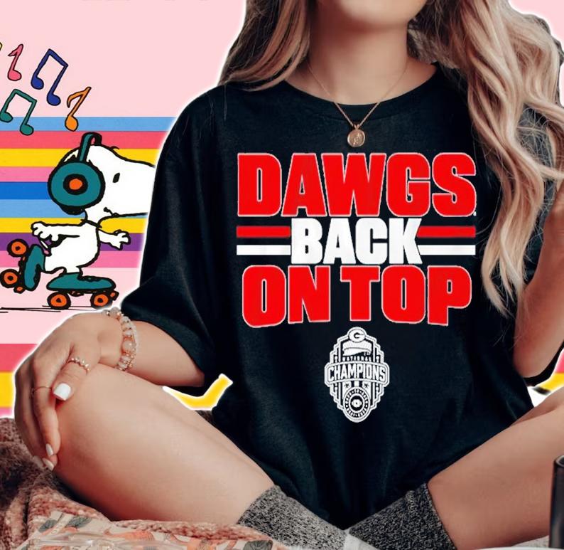 Georgia Football Dawgs Back On Top shirt t-shirt woman shirt