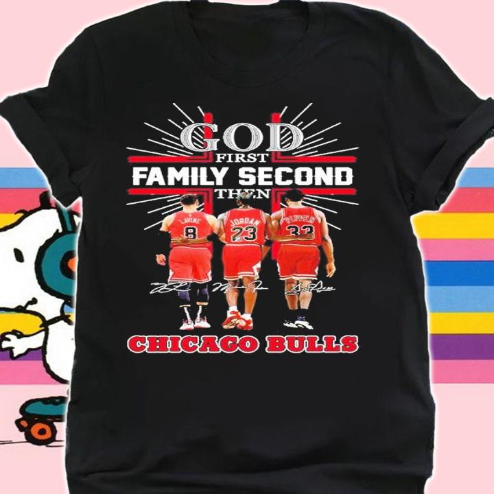 God First Family Second Then Chicago Bulls Signatures 2023 Shirt t-shirt shirt