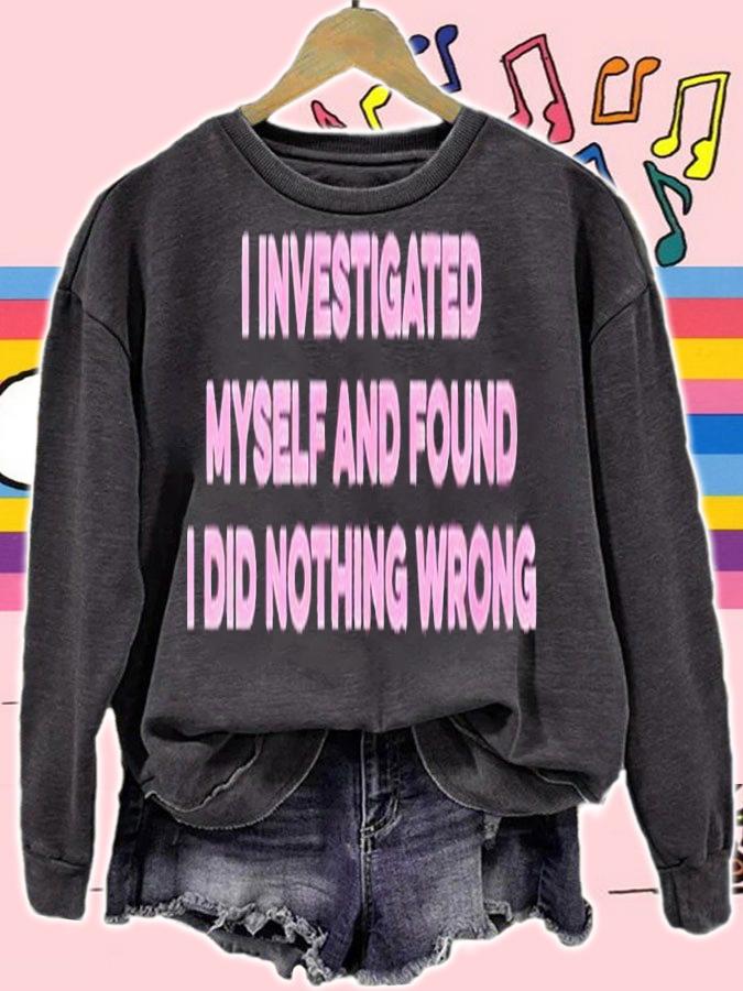 I investigated myself and found I did nothing wrong shirt t-shirt sweatshirt