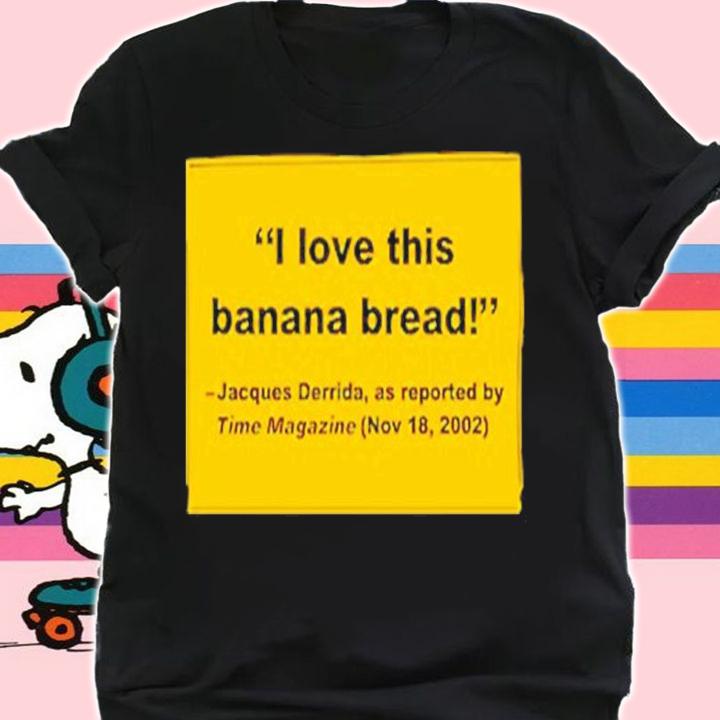 I Love This Banana Bread Film Forum Shirt t-shirt shirt