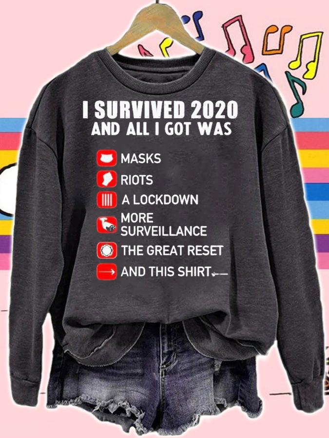 I survived 2020 and all i got was masks riots a lockdown more surveillance the great reset and this shirt t-shirt sweatshirt