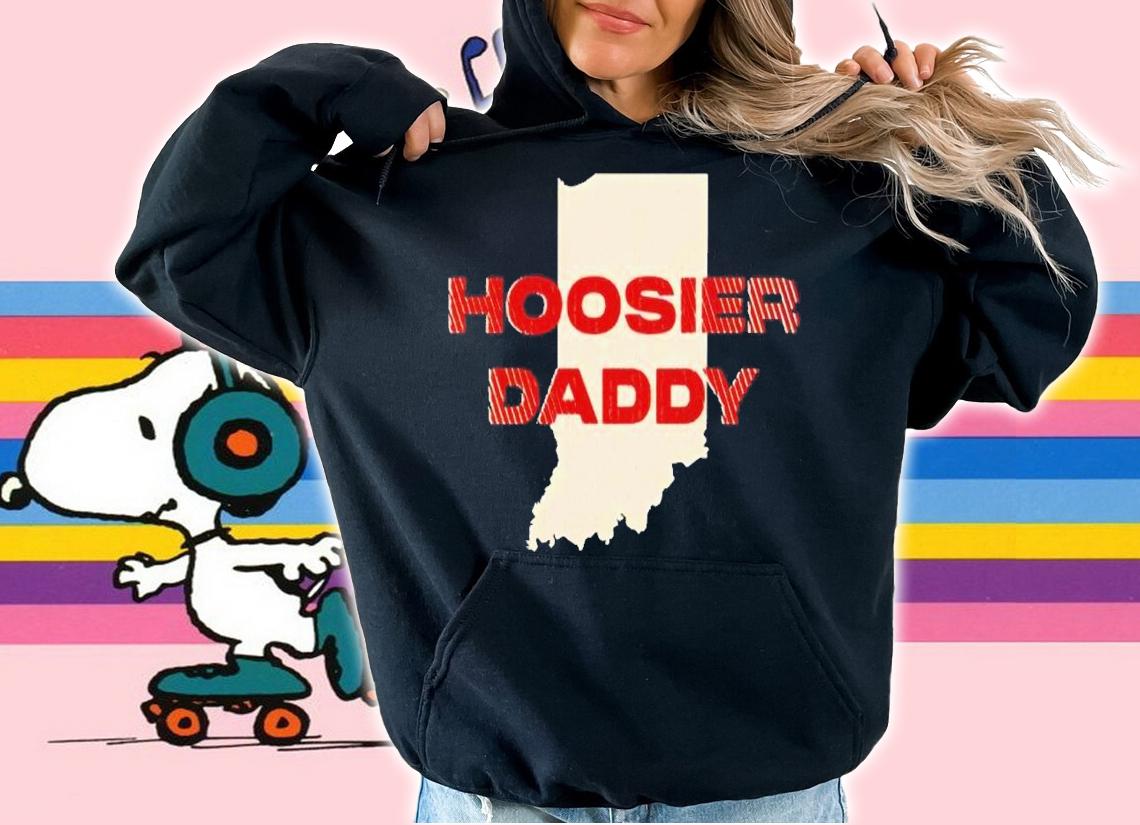 Hoosier Daddy shirt t-shirt hoodie