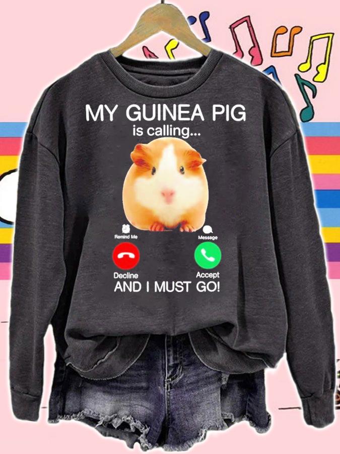 My guinea pig is calling and I must go shirt t-shirt sweatshirt