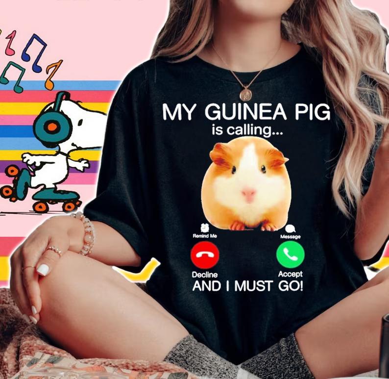 My guinea pig is calling and I must go shirt t-shirt woman shirt