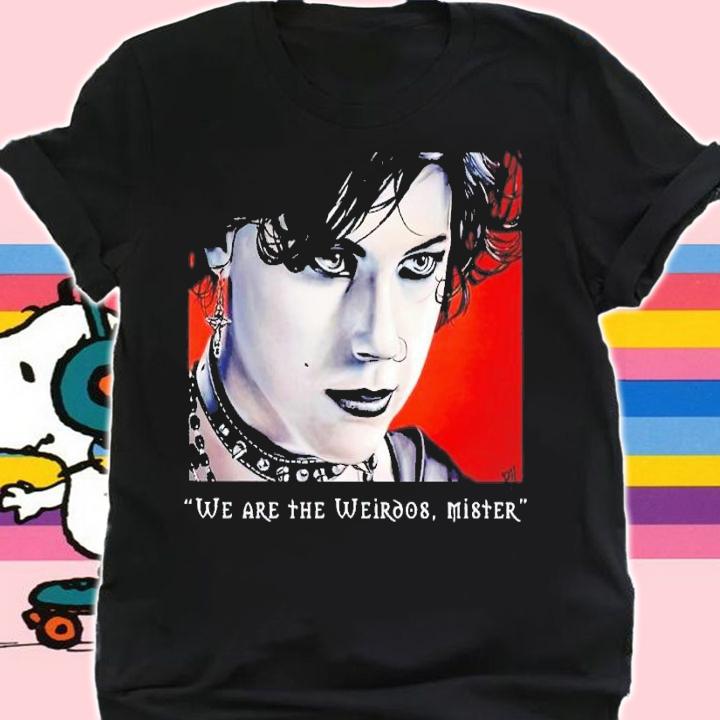 Nancy we are the Weirdos Mister shirt t-shirt shirt