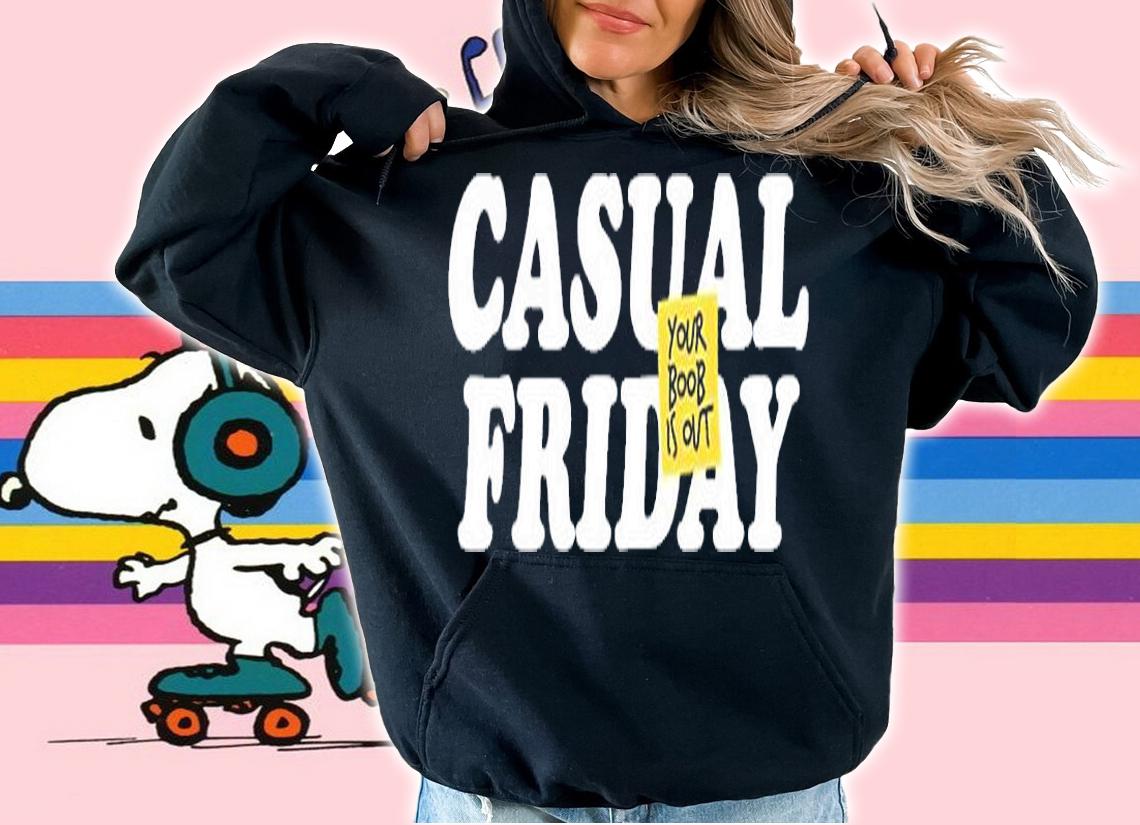 Casual Friday Your Boob Is Out T-Shirt hoodie