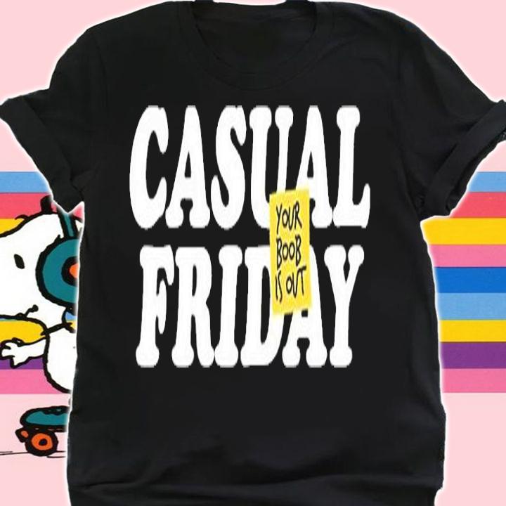 Casual Friday Your Boob Is Out T-Shirt shirt