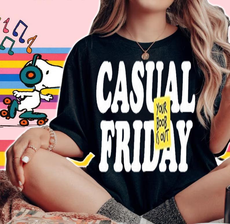 Casual Friday Your Boob Is Out T-Shirt woman shirt