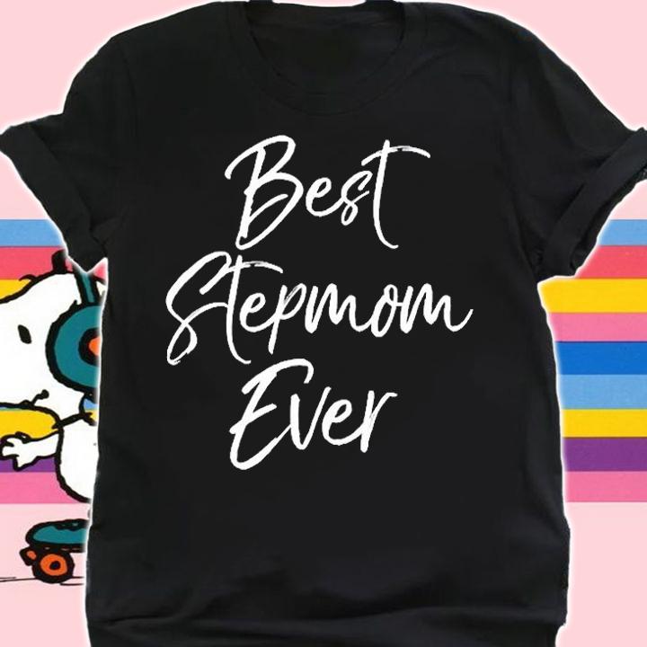 Stepmother Gift From Stepson Stepdaughter Best Stepmom Ever T-Shirt