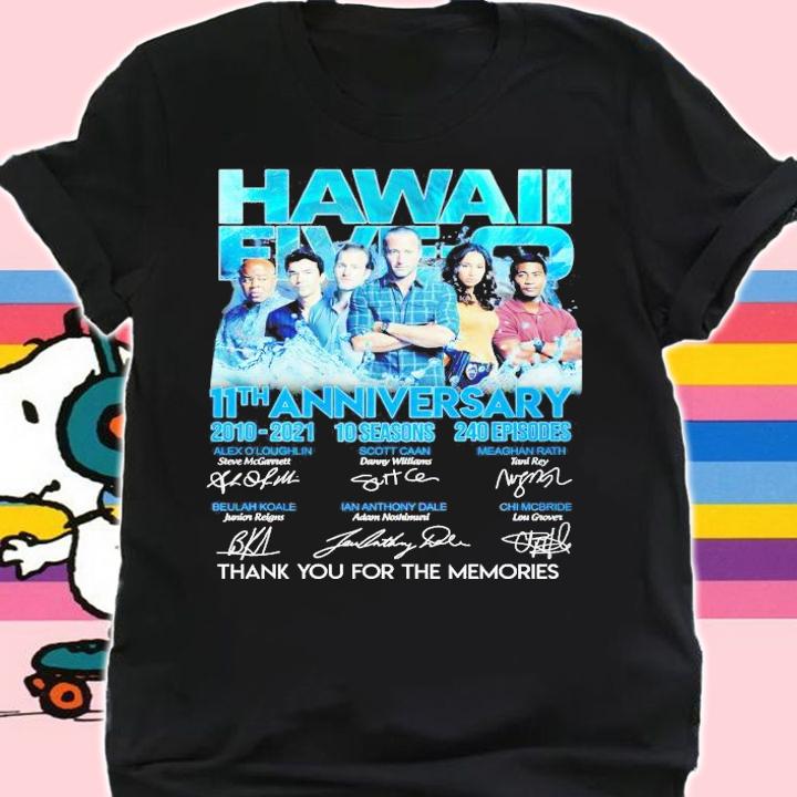 Hawaii Five O 11th anniversary 2010 2021 10 seasons 240 episodes thank you for the memories shirt shirt
