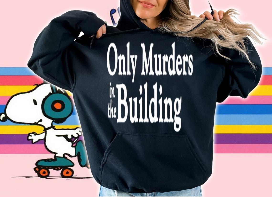 Only murders in the building shirt