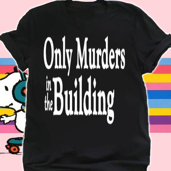 Only murders in the building shirt