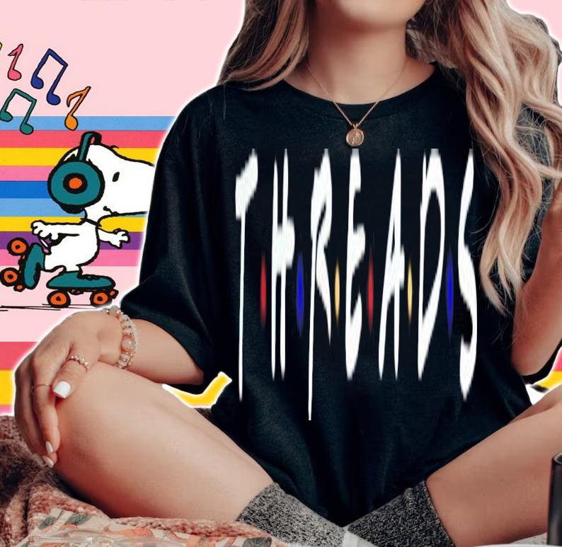 Threads Friends T-shirt, hoodie, sweater and v-neck t-shirt woman shirt