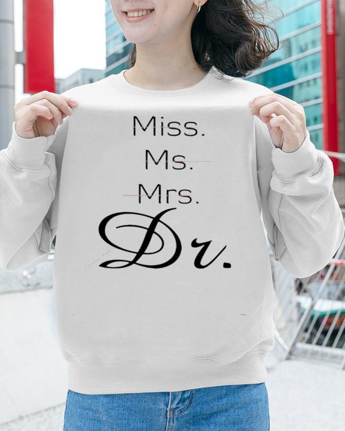 Miss Ms Mrs Dr shirt sweatshirt