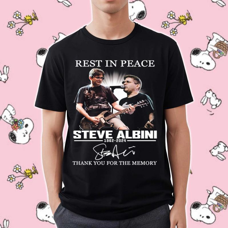 Rest In Peace Steve Albini 1962-2024 Thank You For The Memories Signature T-Shirt