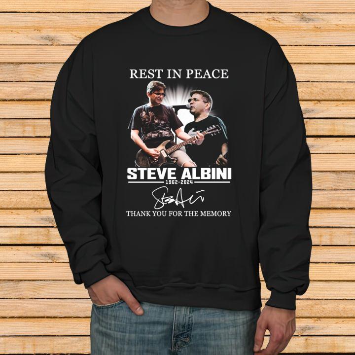 Rest In Peace Steve Albini 1962-2024 Thank You For The Memories Signature T-Shirt sweatshirt