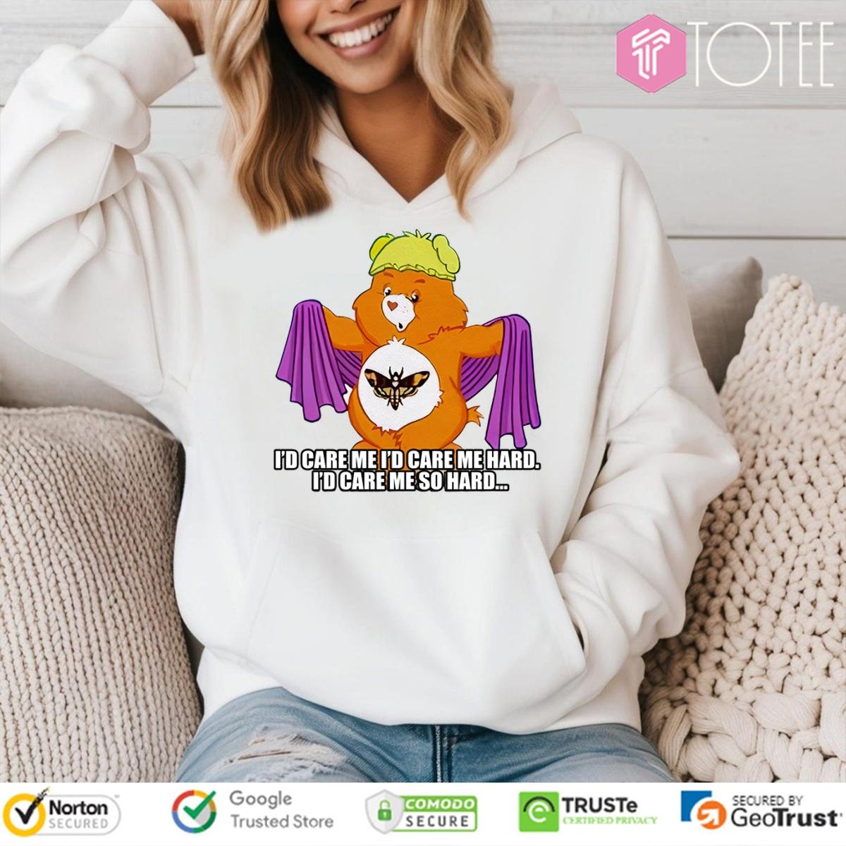 Bear Id Care Me Id Care Me Hard Id Care Me So Hard hoodie