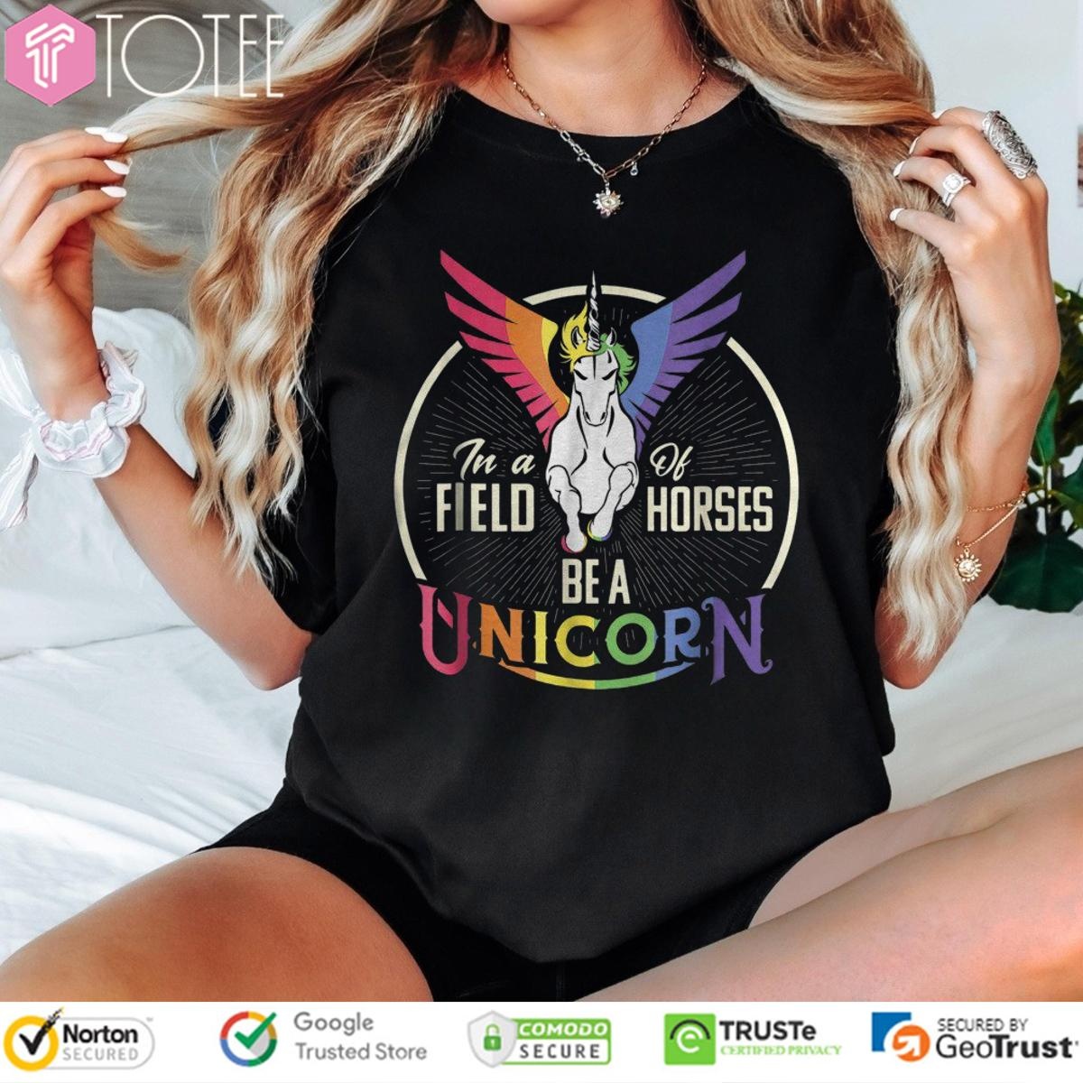 In A Of Field Horses Be A Unicorn Lgbt Pride T-shirt