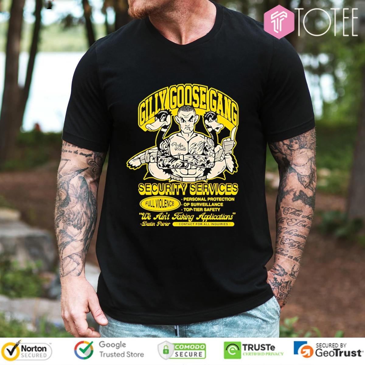 Gilly Goose Gang Security Services Dustin Poirier T-shirt