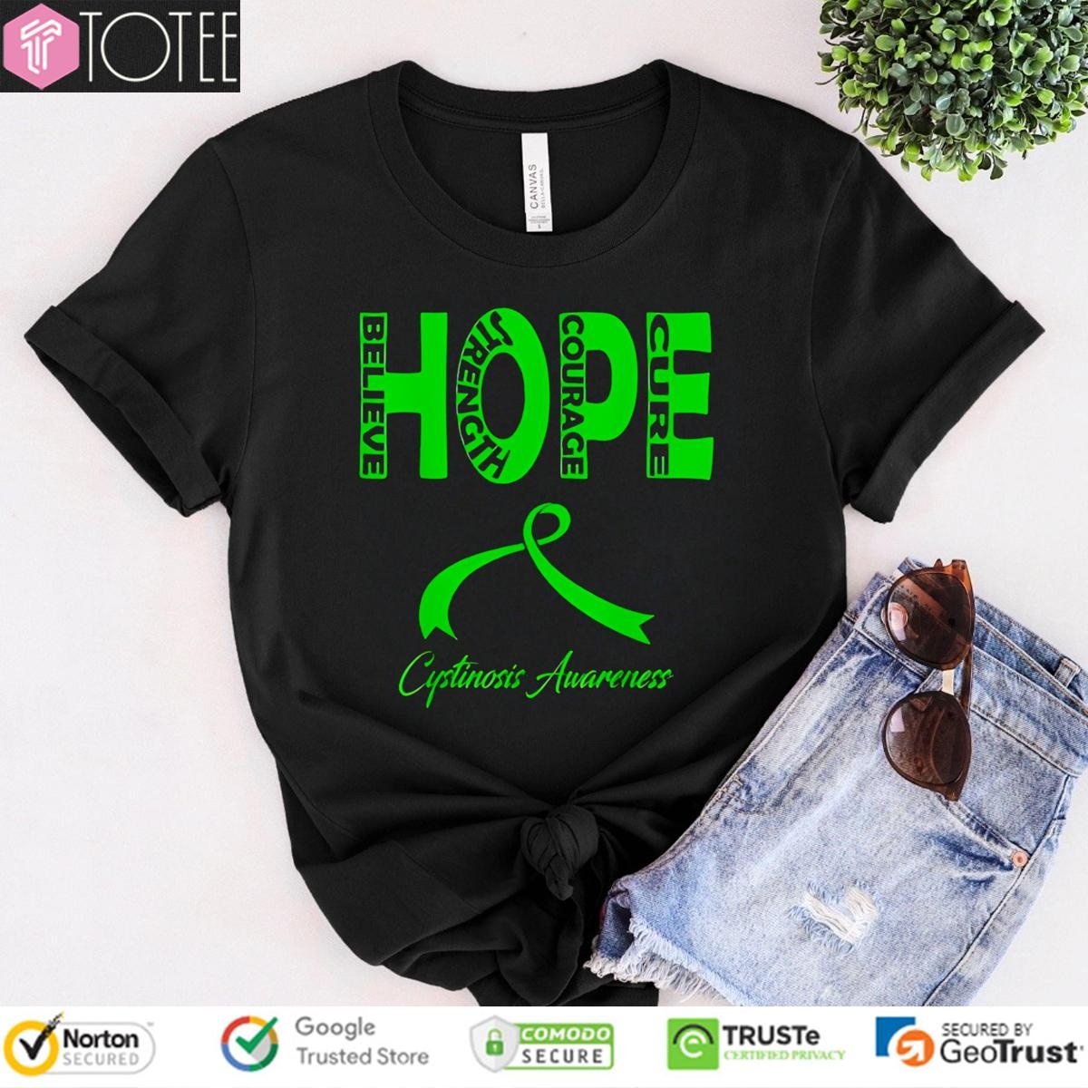 Hope Cystinosis Awareness Believe Strength Courage Cure T-shirt