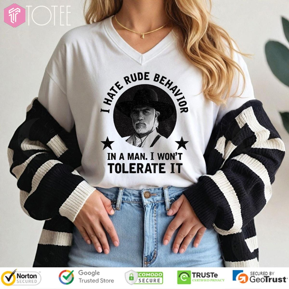 Woodrow F. Call I Hate Rude Behavior In A Man I Wont Tolerate It V-neck